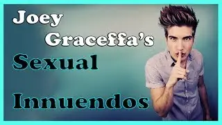 Joey Graceffa's SEXUAL INNUENDOS!