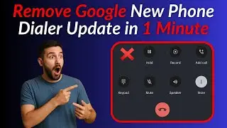 How to Remove Google Phone Dialer Update in Less Than 1 Minute (2025)