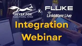 Effortless Cable Labeling: Fluke Networks and Silver Fox Integration Webinar