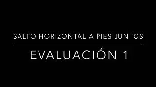 Test salto horizontal a pies juntos / Primera Evaluación