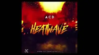 ACD - Heatwave [Official Audio]