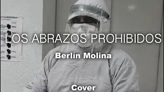 Los Abrazos Prohibidos (Cover) Berlín Molina