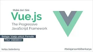 Belajar Vue.js - #56 Validation