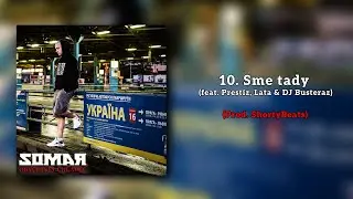 Somar - Sme tady (feat. Prestiz, Lata & DJ Busteraz, prod. ShortyBeats)