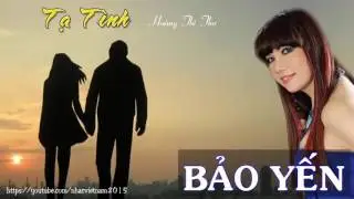 Tạ Tình - Ca sĩ Bảo Yến - sáng tác Hoàng Thi Thơ