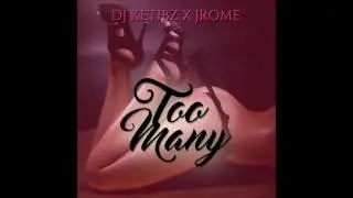DJ Ketibz x JRome - Too many