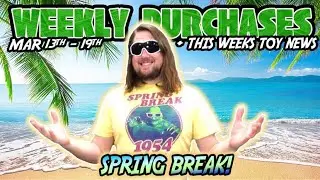 Weekly Purchases For The Week of March 13th 2022! Toy News and Weekly Pickups!