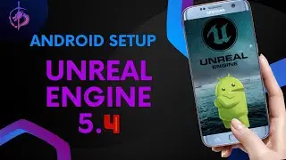 Unreal Engine 5.4/5.5 Android Setup/AR/VR/Quest 2/3 