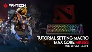 SETTING MACRO KEYBOARD FANTECH MK852 (SCRIPT MEEPO POOF)