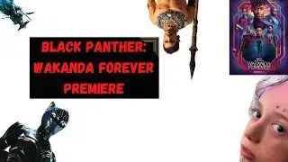 Come with me to the Black Panther: Wakanda Forever Premiere!!