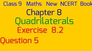 Class 9 Maths l New NCERT Book l Chapter 8 l Quadrilaterals l Exercise 8.2  l Question 5