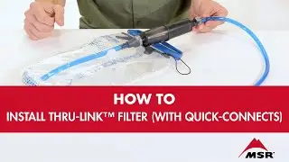 Installing MSR Thru-Link™ Water Filter (with Quick-Connects)