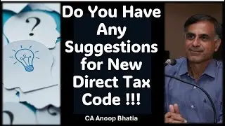 Do you have Suggestions for Direct Tax Code|नया डायरेक्ट टैक्स कोड बनाने में आप भी सुझाव दे सकते हैं