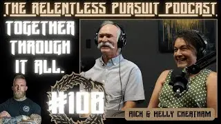 The RP Pod #108: Together Through It All (Part One) - Rick & Kelly Cheatham