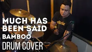 Much has Been Said - Bamboo (Drum Cover by Kiko Fernandez)