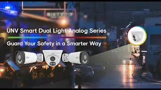 UNV Smart Dual-Light Analog Series: Guard Your Safety in a Smarter Way!