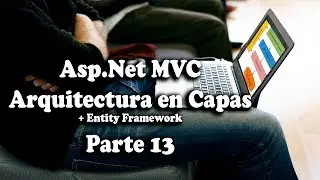 #13 CRUD Empleado Parte 1 | Curso Asp Net MVC en Capas (+ Entity Framework)