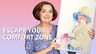 5 Ways to Break out of Your Comfort Zone and Grow as an Artist