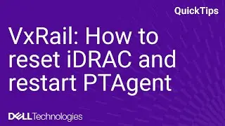 How to reset iDRAC and restart PTAgent for VxRail