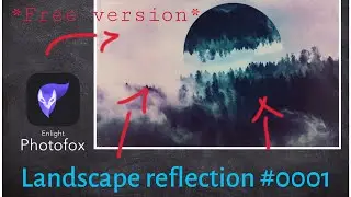 Photofox edit: LANDSCAPE REFLECTION 🎇 