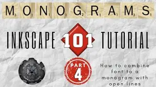Monograms 101 - Part Four: How to Combine Font to a Monogram with Open Lines in Inkscape