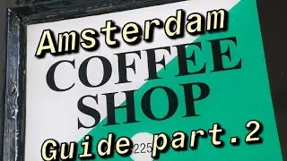 The Best Amsterdam Coffeeshop Guide Part 2.