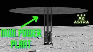 Mun Power Plant (KSP AD ASTRA) Ep 8