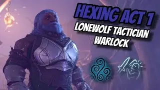 Hexing Act 1 as a LONEWOLF Warlock On TACTICIAN! - Baldur's Gate 3