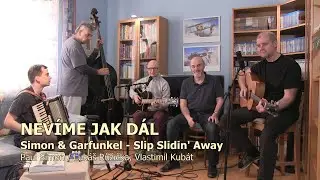 Nevíme jak dál (Simon & Garfunkel - Slip Slidin' Away)
