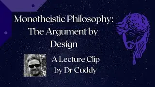 Monotheism (Phil 101) Second Central Major Idea: Argument by Design