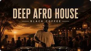 Afro House 2026 | Deep Melodic Set | Black Coffee Vibes Vol. 2 ☕