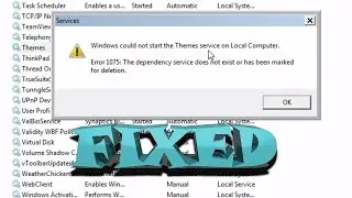How To Fix Aero Themes Not Working (Error 1075) (Windows 7)