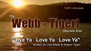 "Love Ya Love Ya Love Ya" (LIVE in studio) by Webb-Tigert