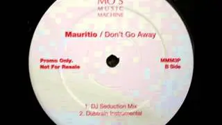 Mauritio - Don't Go Away - DJ Seduction Remix