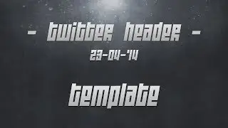 Twitter Header - Template - 23 April 2014