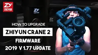 Zhiyun Crane 2 2019 version 1.77 Firmware Update