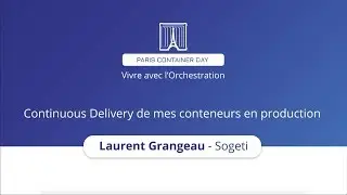 Continuous Delivery de mes conteneurs en production - Laurent Grangeau - Sogeti