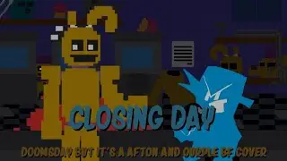 Closing Day (FNF Doomsday but it's a Afton and Ourple BF cover)