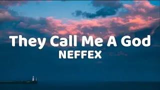 They Call Me A God - NEFFEX ( Lyrics Video )