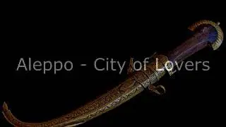 Aleppo -  City of Lovers