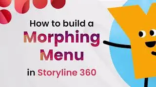 How to Build a Morphing Menu in Articulate Storyline 360