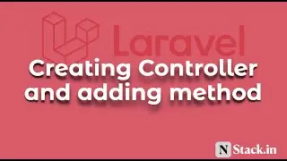 05 Creating and adding methods to the Controller | Laravel 8