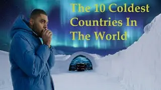 The 10 Coldest Countries In The World-2023