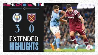 Extended Highlights | Manchester City 3-0 West Ham | Premier League