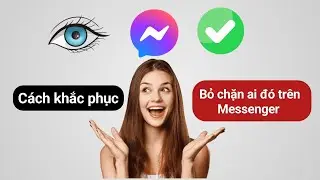 Cách chặn và bỏ chặn ai đó trên Facebook Messenger | Bỏ chặn mọi người trên Messenger (quy trình mới