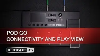 Line 6 | POD Go Quick Start Part One: Connectivity and Play View