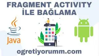 Android Mobil Programlama Dersleri Java & Kotlin #42 Java Fragment Activity ile Bağlama
