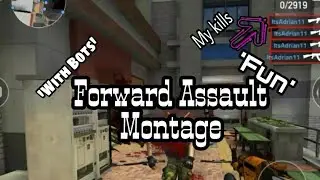 Forward Assault-Playing With Bots Is Fun!!-(KILL MONTAGE)