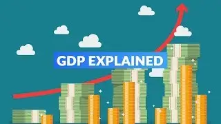 GDP Explained