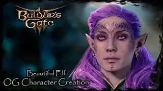 BALDUR'S GATE 3 || Beautiful Elf [Original Character #255] - Female Character Creation